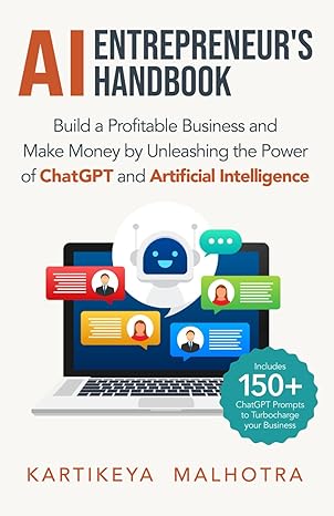 AI Entrepreneur’s Handbook: Build a Profitable Business and Make Money by Unleashing the Power of ChatGPT and Artificial Intelligence - Epub + Converted Pdf